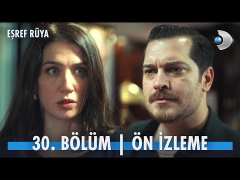 Eşref Rüya 30. Bölüm Ön İzleme                                                                                                                                                                                                                            