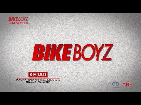 BIKEBOYZ - KEJAR Official Video Lirik