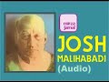 Other URLs for Josh Malihabadihttp://uk.youtube.com/watch?v=Lp5an31A-9Mhttp://uk.youtube.com/watch?v=Sn8Jo0kyjOshttp://uk.youtube.com/watch?v=M2LrB3tSp5Yhttp://uk.youtube.com/watch?v=nsEkqhaPIVwhttp://uk.youtube.com/watch?v=DGUXq9nyHpAhttp://uk.youtube.com/watch?v=JUsnl4sEU3sMusaddas - 'Azmatey Insan' ke chAnd bAnd Aey qalam! choab'e khizar, habl'e mateen'e irshaadshaanaey ge_suey kham_daar'e aroos'e eejaad qulzumey waqt meiN tuu zamzama'ey baad'e muraad teiri taareekh meiN beeti hui sadyaaN aabaad kur'raey khaak'e sAd_anwaar o sAd_aasaar ke saath raqs meiN hai teri pa'azeib ki jhankaar ke saath Tuu ba_sAd naaz jidhar se bhi guzar jaata hai ja'adaey zeest ka hAr zarra saNwar jaata haituu mah'o saal ki yuurish se nikal jaata hai zarbat'e waqt se kuch aur ubharr jaata hai toaR deiti hai chaTaanoN ko rawaani teiri rAs pa aati hai buRhaap'e meiN jawaani teiri Usske anfaas se khushboo meiN rawaani aai khaamushi ko rawish'e zamzama khwaani aai aag darshan ko liye thaal meiN paani aai uss ne deikha tO Zuleikha pa jawaani aai usski aawaaz ne dArhaaey ada khoal diyey tuur se bUn na paRa bAnd'e qaba khoal diyey Aaadmi! Haafiz o Khayyam o Anees o Urfi Ghalib o Momin o Firdausi o Mir o Saadi Khusru o Rumi o Attar o Junaid o Shibli Yunus o Yusuf o Yaqoob o Sulaiman o Ali khutbaey hazrat'e khallaq ka mimber insaaN inteha yeh ki Mohammed sa Payamber insaaN Jiski hAr saaNs ho ek walwalaey khair'e anaam neeNd jiski ho ghariboN ki mohabbat meiN haraam jaadaey khidmat'e insaaN pa jo ho gaRm khiraam uss uloohi bashariyat pa durood aur salaam haamil'e auj'e uloohiiyat'e insaaN thEy Husain haaN isi ja'adaey khidmat pa khiramaaN thEy Husain