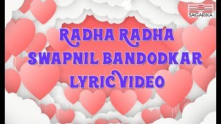 Radha Radha Mazhi Radha/ Swapnil Bandodkar/Lyric V