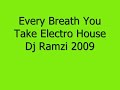 Every Breath You Take Electro House Dj Ramzi 2009 ( Radjomix)