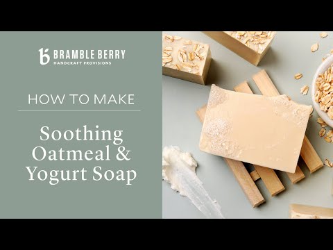 Soothing Yogurt and Oatmeal Soap Project