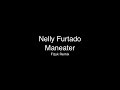 Nelly Furtado  Maneater Drum  Bass Remix - Remix