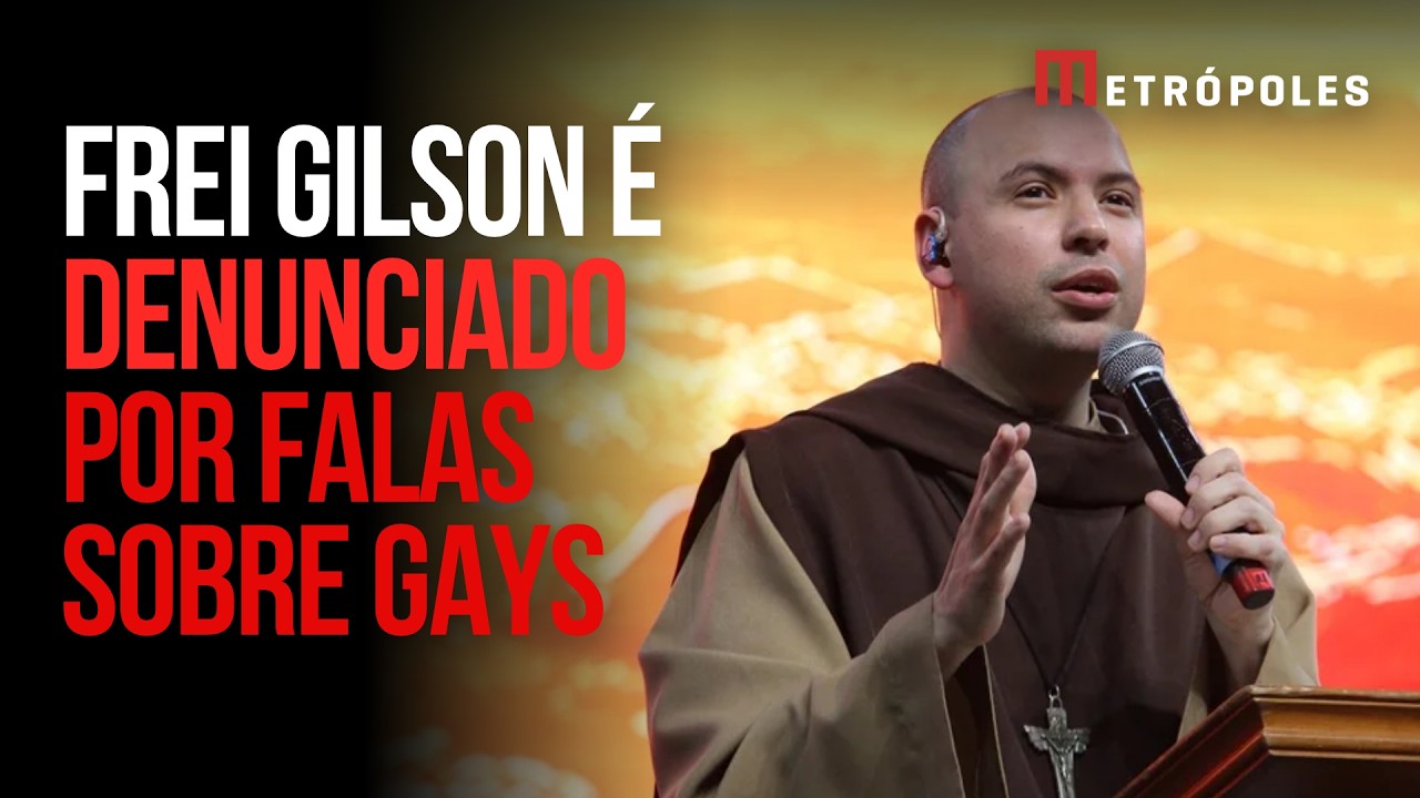 Frei Gilson é denunciado por falas sobre gays