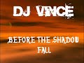 Dj Vince D.P. - Before The Shadow Fall