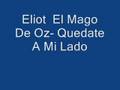Eliot El Mago De Oz- Quedate a mi lado