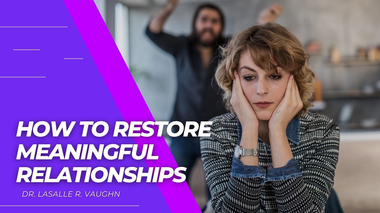 How to Restore Meaningful Relationships