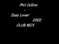 Phill Collins - Easy lover 2002 (Club MIX)