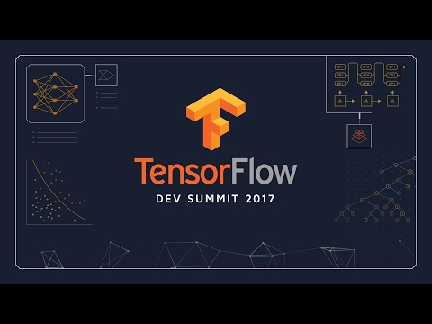 TensorFlow Dev Summit 2017 - Livestream