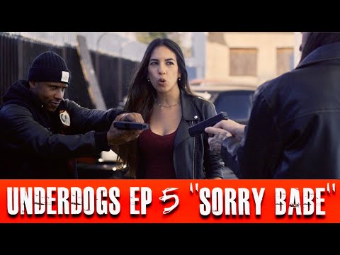 Underdogs Episode 5 - "SORRY BABE"