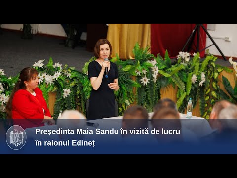 Președinta Maia Sandu a vizitat raionul Edineț