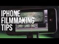 iPhone Filmmaking Tips