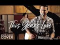 This Year's Love - David Gray (Boyce Avenue Co