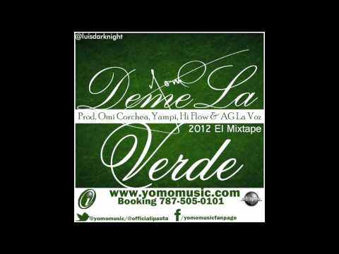 Yomo - Deme La Verde (Prod. by Omi Corchea, Yampi, Hi Flow & AG La Voz) (2012 El Mixtape) -
