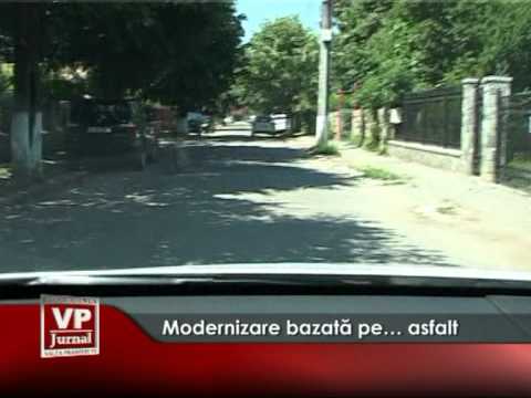 Modernizare bazată pe… asfalt