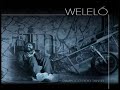 WELELO- tampoco pido tanto