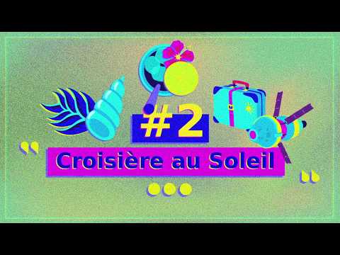 Episode #2 – Croisière au Soleil