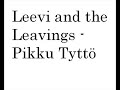 Leevi and the Leavings - Pikku Tytt�