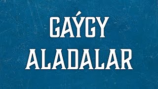 Gaýgy Aladalar  Türkmençe Wagyz