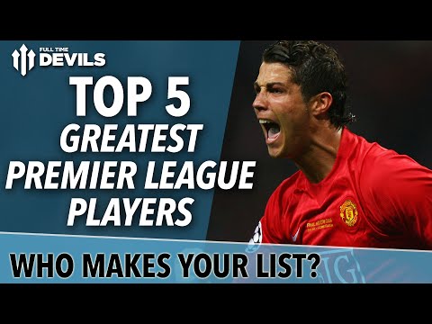 Top 5 Greatest Premier League Players | Manchester United | FullTimeDEVILS