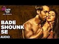 BADE SHOUNK SE Full Audio Song | Luv Shv Pyar Vyar | GAK and Dolly Chawla | T-Series BADE SHOUNK SE Full Audio Song | Luv Shv Pyar Vyar | GAK and Dolly Chawla | T-Series