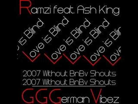 Ramzi feat. Ash King - Love is Blind [2007 + Without Shouts]