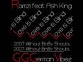Ramzi feat. Ash King - Love is Blind [2007 + Without Shouts]