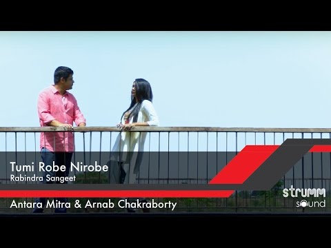 Tumi Robe Nirobe I Rabindra Sangeet I Antara Mitra & Arnab Chakraborty