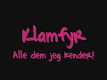 Klamfyr - Alle dem jeg kender