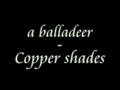clip video A Balladeer Copper Shades