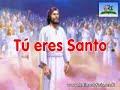 Tú eres Santo Tú eres Santo