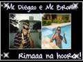 Mc Brown e Mc Diegão - Rima na Hora