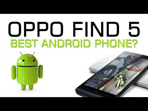 smartphones - The Oppo Find 5 is hands down one of the best Android smartphones available today. Yet, nobody seems to be talking about it. The Galaxy S4 and the HTC One ar...