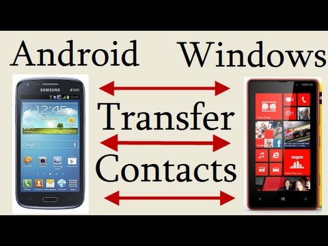 Transfer Contacts From Android To Windows Phone Or Windows To Android Without Using Any Software