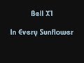 Bell X1 - In Every Sunflower