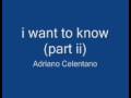 clip video Adriano Celentano I Want To Know (Part I & II)