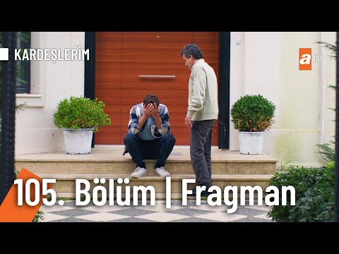 Kardeşlerim 105. Bölüm Fragmanı                                                                                                                                                                                                                           