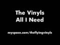 The Vinyls - All I Need