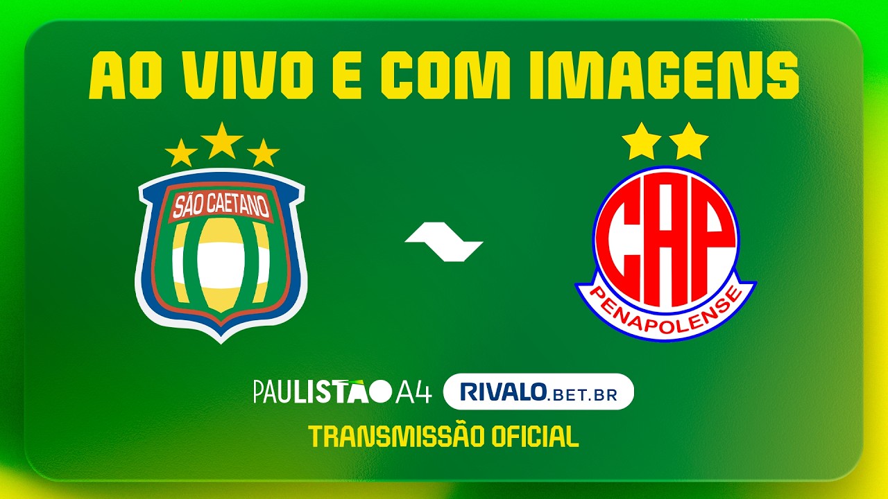 JOGO COMPLETO: SÃO CAETANO X PENAPOLENSE | RODADA SEMI-FINAL | PAULISTÃO A4 RIVALO 2026