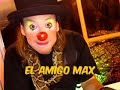 el amigo max cantando los payasos