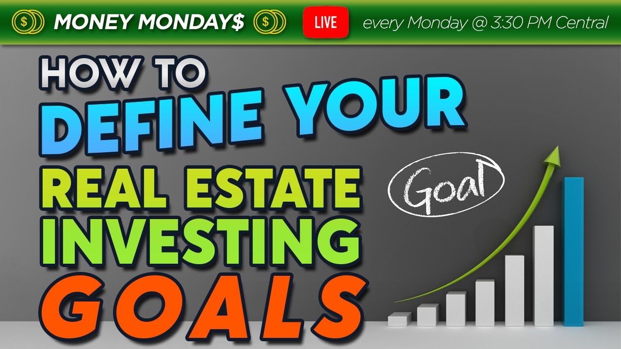 How to Define Your Real Estate Investing Goals