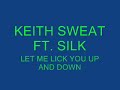 keith sweat ft silk   let me lick you up and down