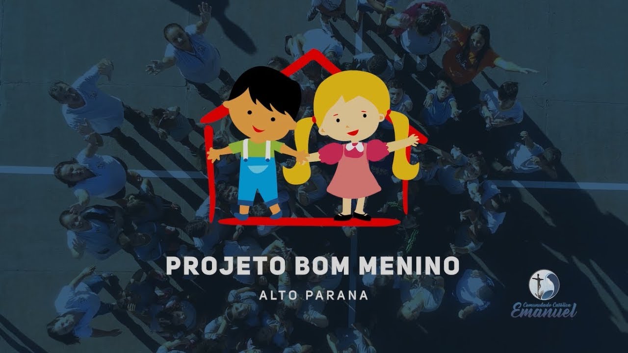 Projeto Bom Menino| Documentário - Comunidade Católica Emanuel