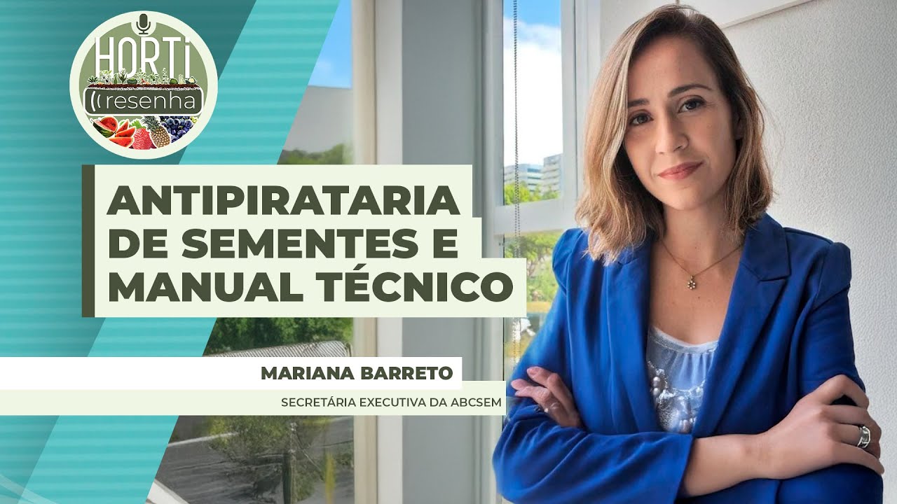 HORTI RESENHA #114 - ABCSEM lança selo antipirataria de sementes e novo manual técnico de hortaliças