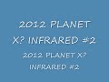 2012 PLANET X INFRARED #2.wmv
