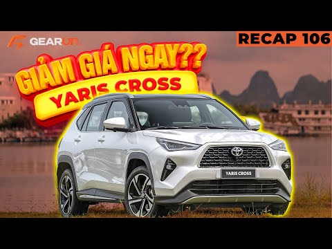 Toyota Yaris Cross 2023 vừa ra mắt đã phải GIẢM GIÁ NGAY, chuyện lạ đã thành thật | GU Recap 106