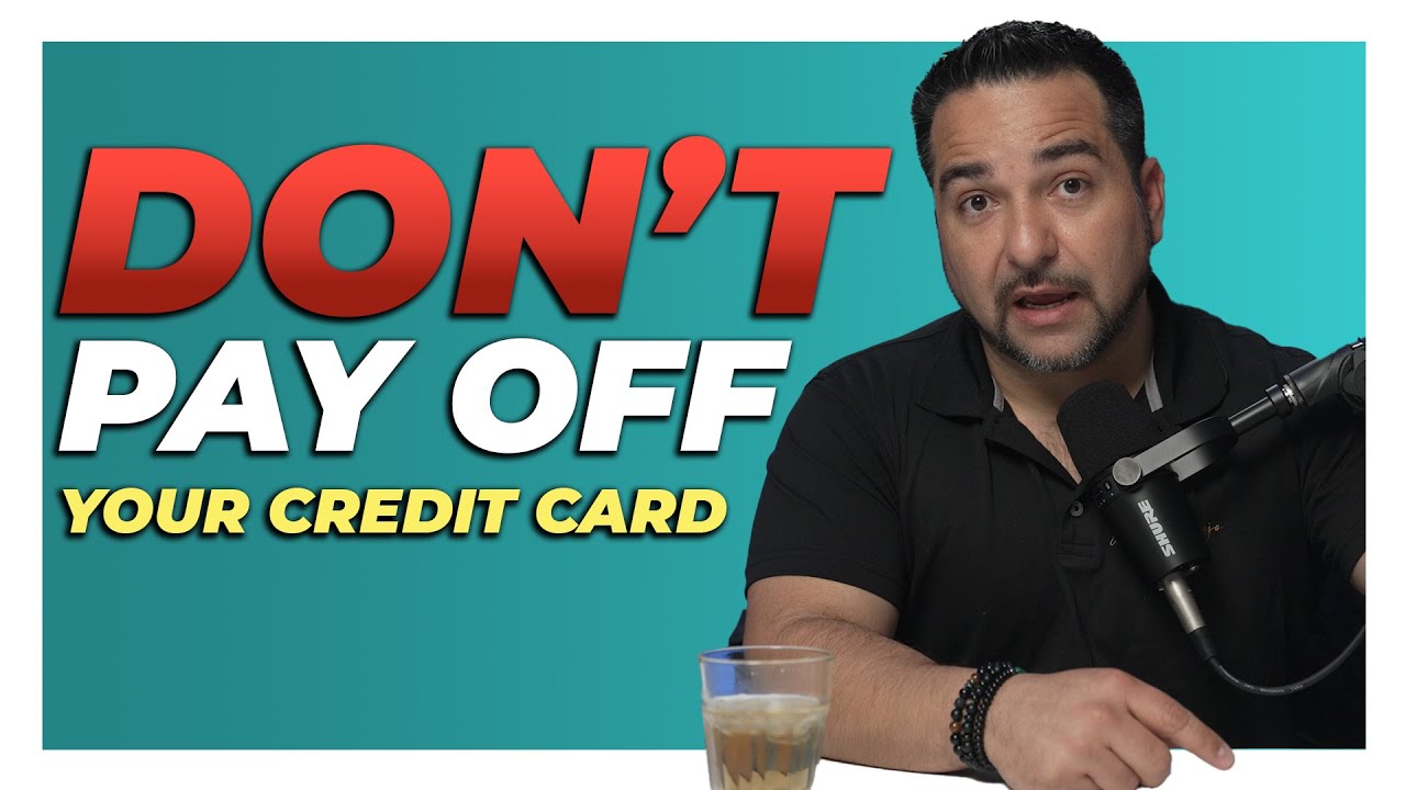 DON'T PAY OFF YOUR CREDIT CARD!