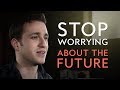Stop Worrying About the Future - Troy Black Stop Worrying About the Future - Troy Black