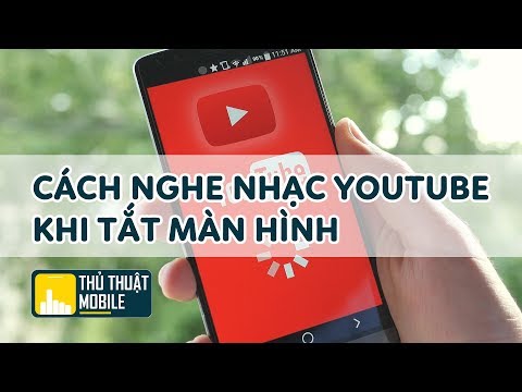 Cách nghe nhạc trên youtube khi đã tắt màn hình