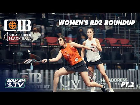 Squash: CIB Squash Open Black Ball 2021 - Women's Rd 2 Roundup [Pt.2]